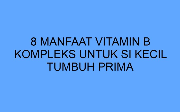 Masalah pertumbuhan akibat kekurangan vitamin B kompleks